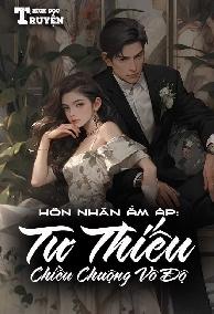 Hôn Nhân Ấm Áp: Tư Thiếu, Chiều Chuộng Vô Độ